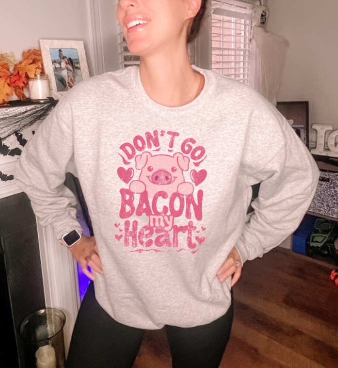 Don’t go Bacon my heart!